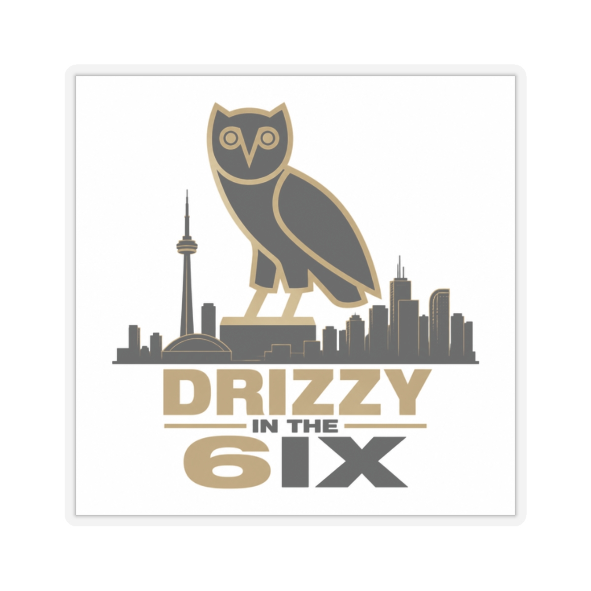 Drake "Drizzy in the 6ix" Sticker